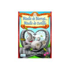 Imagem de Mamãe de Barriga... Mamãe de Coração - Timbó, Regina - 9788573415001