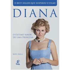 Imagem de Diana - o Último Amor de Uma Princesa - Snell, Kate - 9788586307546