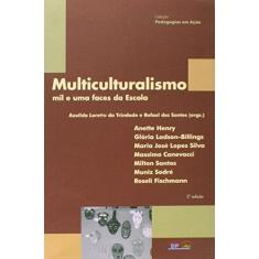 Imagem de Multiculturalismo - Mil e Uma Faces da Escola - Col. Pedagogias Em Ação - 5ª Edição 2014 - Trindade, Azoilda L Da - 9788584270163