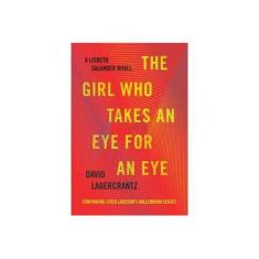 Imagem de The Girl Who Takes An Eye For An Eye - Lagercrantz , David - 9781524711306