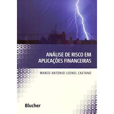 Imagem de Análise de Risco Em Aplicações Financeiras - Leonel Caetano, Marco Antonio - 9788521211440