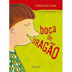 Imagem de Boca de Dragão - Silva, Flavia Lins E - 9788582750070