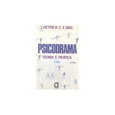 Imagem de Psicodrama - Teoria e Pratica - Dias, Victor R.c.silva. - 9788571832824