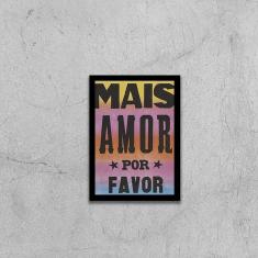 Imagem de Quadro Decorativo Mais Amor Por Favor 45x34cm