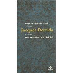 Imagem de Da hospitalidade: Anne Dufourmantelle convida Jacques Derrida a falar da hospitalidade - Jacques Derrida - 9788571372092