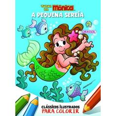 Imagem de Turma da Mônica Clássicos Ilustrados Para Colorir. A Pequena Sereia - Mauricio De Sousa - 9788539422890