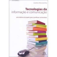 Imagem de Tecnologias da Informação e Comunicação - Alves Da Silva, Leandro - 9788562937071