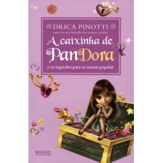 Imagem de A Caixinha de Pandora - e Os Segredos Para Se Tornar Popular - Pinotti, Drica - 9788561384210