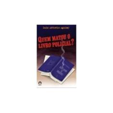 Imagem de Quem Matou o Livro Policial? - Luiz Antonio Aguiar - 9788501088758