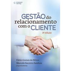 Imagem de Gestão do Relacionamento Com o Cliente - 3ª Ed. 2015 - Silva, Fabio Gomes Da; Zambon, Marcelo Socorro - 9788522119332