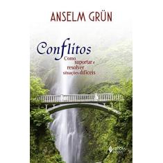 Imagem de Conflitos: Como Suportar e Resolver Situações Difíceis - Anselm Gr&#252;n - 9788532652492