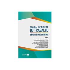 Imagem de Manual De Direito Do Trabalho - 10ª Ed. 2017 - Martins,sergio Pinto - 9788547217532