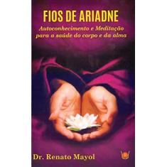 Imagem de Fios de Ariadne - Dr. Renato Mayol - 9788581891071