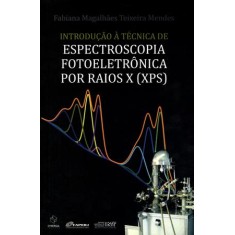 Imagem de Introdução À Técnica de Espectroscopia Fotoeletrônica Por Raios X (xps) - Magalhães Teixira Mendes, Fabiana - 9788561325619