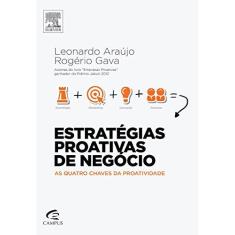 Imagem de Estratégias Proativas de Negócio - As Quatro Chaves da Proatividade - Araújo, Leonardo; Gava, Rogério - 9788535275186