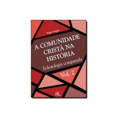 Imagem de Comunidade Crista Na Historia A - Volume 2 - Capa Comum - 9788535627022