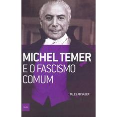 Imagem de Michel Temer E O Fascismo Comum - "ab'saber, Tales" - 9788577155927