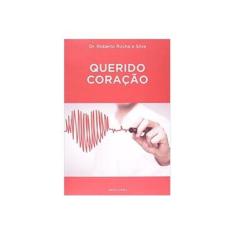 Imagem de Querido Coração - Como Retribuir A Esta Amizade - Rocha E Silva, Roberto - 9788582200049