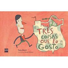 Imagem de Três Coisas Que Eu Gosto - Monty, Toni - 9788541803120