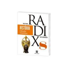 Imagem de Projeto Radix História - 8º Ano - 3ª Ed. 2013 - Vicentino, Claudio; Vicentino, Claudio - 9788526291720