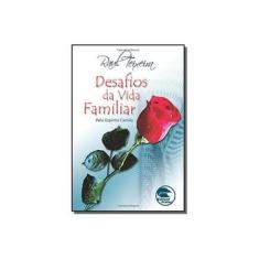 Imagem de Desafios da Vida Familiar - Teixeira, Jose Raul - 9788585550806