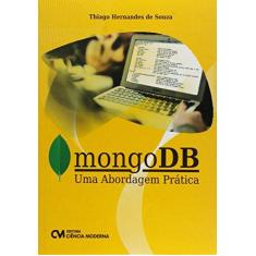Imagem de Mongodb: Uma Abordagem Prática - Thiago Hernandes De Souza - 9788539907236