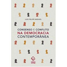 Imagem de Consenso e Conflito na Democracia Contemporânea - Miguel Luis Felipe - 9788539306794