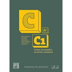 Imagem de C De C1 - Cuaderno De Ejercicios: Curso De Español De Nivel Superior - Rosana Acquaroni - 9788416657025