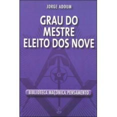 Imagem de Grau do Mestre Eleito Dos Nove - 11ª Ed. - Adoum, Jorge - 9788531502798
