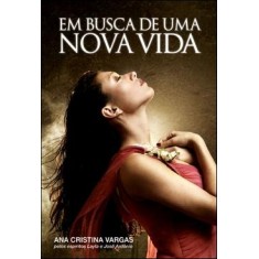 Imagem de Em Busca de uma Nova Vida - Vargas, Ana Cristina - 9788577221141