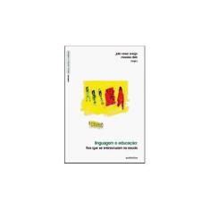 Imagem de Linguagem e Educação - Fios que Se Entrecruzam na Escola - Col. Leitura , Escrita e Oralidade - Dieb, Messias; Araújo, Julio César - 9788575262443