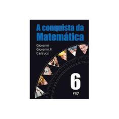 Imagem de A Conquista da Matemática - 6º Ano - Castrucci, Benedicto; Giovanni Jr., José Ruy; Giovanni, José Ruy - 9788596000437