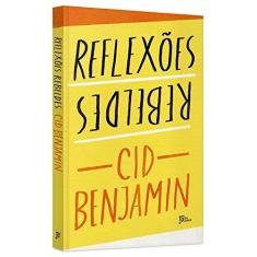Imagem de Reflexões Rebeldes - Benjamin, Cid - 9788503012881