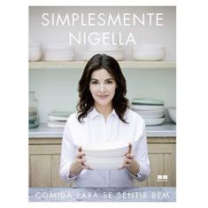 Imagem de Simplesmente Nigella - Comida Para Se Sentir Bem - Lawson, Nigella - 9788546500130