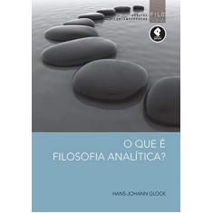 Imagem de Que É Filosofia Analítica?, O - Hans Johann Glock - 9788563899392