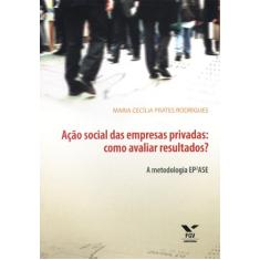 Imagem de Ação Social das Empresas Privadas - Como Avaliar Resultados? - Rodrigues, Maria Cecília Prates - 9788522505159