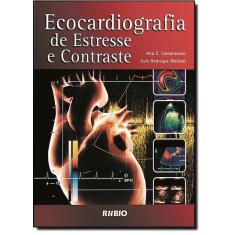 Imagem de Ecocardiografia de Estresse e Contraste ( Acompanha CD-ROM ) - Camarozano, Ana C.; Weitzel, Luís Henrique - 9788587600479