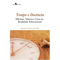 Imagem de Tempo e Docência: Dilemas, Valores e Usos na Realidade Educacional - Amanda Moreira Da Silva - 9788546207411