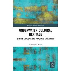 Imagem de Underwater Cultural Heritage: Ethical concepts and practical challenges