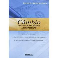 Imagem de Câmbio - Dos Controles Rígidos À Liberalização - Souza, Renato A. Gomes De - 9788571476318
