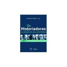 Imagem de Os Historiadores - Clássicos da História - Vol. 2 - Parada, Maurício - 9788532644664