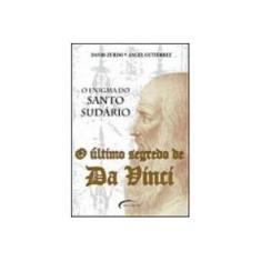 Imagem de O Último Segredo de da Vinci - O Enigma do Santo Sudário - Zurdo, David; Gutiérrez, Ángel - 9788588916968