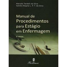 Imagem de Manual de Procedimentos Para Estágio Em Enfermagem - 5ª Ed. 2017 - Silva,marcelo Tardelli Da - 9788581160719