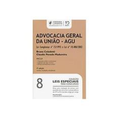 Imagem de Advocacia Geral da União - Vol. 8 - 4ª Ed. 2013 - Col. Leis Especiais Para Concursos - Madureira, Cláudio Penedo; Colodetti, Bruno - 9788577617494