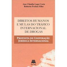 Imagem de Direitos Humanos e Mulas do Tráfico Internacional de Drogas - Freitas Filho, Roberto; Lago Costa, Ana Cláudia - 9788567426136