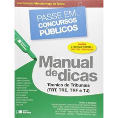 Imagem de Manual de Dicas - Técnico de Tribunais (Trt, Tre, Trf e Tj) - Col. Passe Em Concursos Públicos - Rocha, Marcelo Hugo Da;abraão Pessoa;guimarães, Adalmir; - 9788547210854