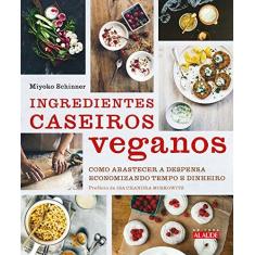 Imagem de Ingredientes Caseiros Veganos - Miyoko Schinner - 9788578814144