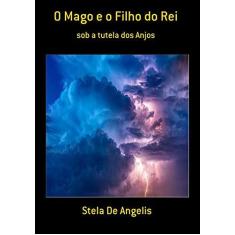 Imagem de O Mago e o Filho do Rei - Stela De Angelis - 9788591941537
