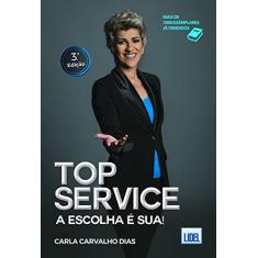 Imagem de Top Service. A Escolha É Sua - Carla Carvalho Dias - 9789897523564