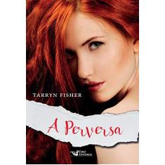 Imagem de A Perversa - Fisher, Tarryn - 9788562409653